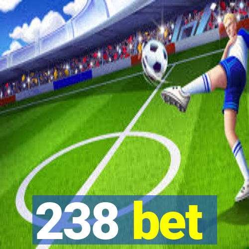 238 bet